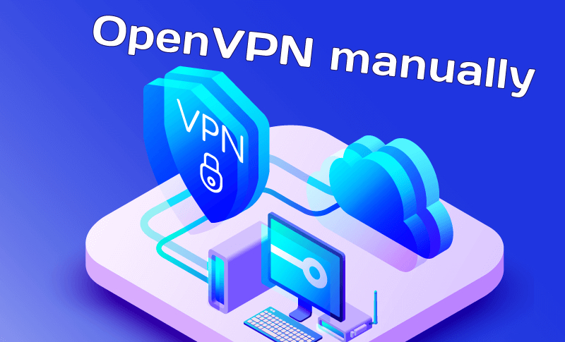 Как установить OpenVPN вручную